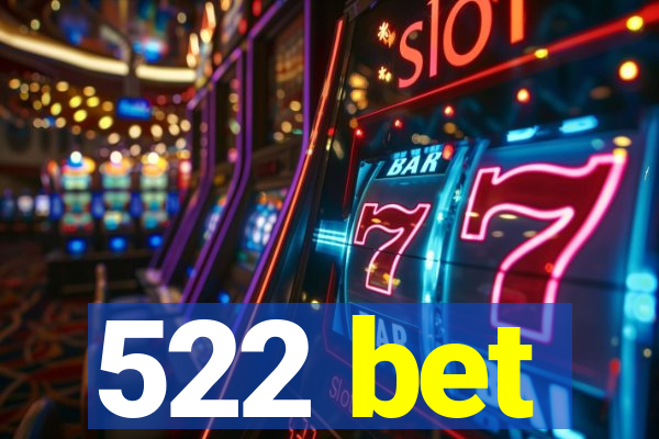 522 bet